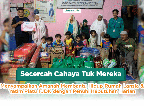 Secercah Cahaya untuk Rumah Lansia dan Yatim Piatu FJDK : Uluran Tangan #OrangBaik Hadir di Waktu yang Tepat!