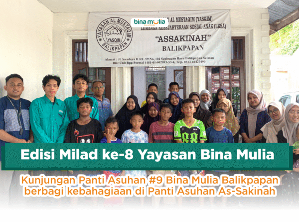 Edisi Milad ke-8 Bina Mulia | Kunjungan Panti Asuhan #9: Panti Asuhan As-Sakinah Balikpapan