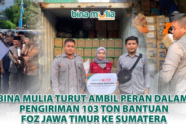 Bina Mulia Turut Ambil Peran dalam Pengiriman 103 Ton Bantuan FOZ Jawa Timur ke Sumatera