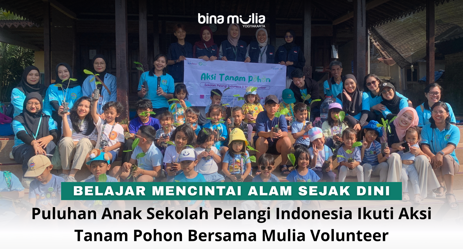 Belajar Mencintai Alam Sejak Dini, Puluhan Anak Sekolah Pelangi Indonesia Ikuti Aksi Tanam Pohon Bersama Mulia Volunteer
